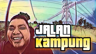 JALAN JALAN DI KAMPUNG | BANGLA MAJU