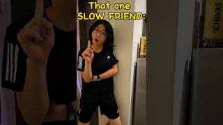 POV: You have that one SLOW FRIEND #funny #comedy #friends