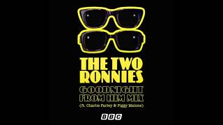 The Two Ronnies Theme Music - Full Version (Goodnight From Him Mix)