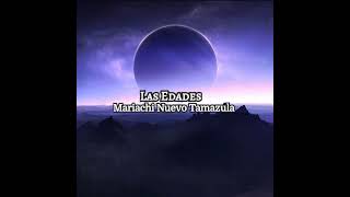 Las Edades/ Mariachi Nuevo Tamazula