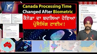 Canada Processing Time Changed After Biometric.....ਕੈਨੇਡਾ ਦਾ ਬਦਲਿਆ ਹੋਇਆ ਪ੍ਰੋਸੈਸਿੰਗ ਟਾਈਮ!...