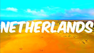 Netherlands Country 4k Video | Netherlands Country in Europe Travel Vlog English Songs