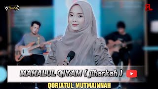 MAHALUL QIYAM VERSI JIHARKAH - By. QORIATUL MUTMAINNAH ( Music Video 17 Record )