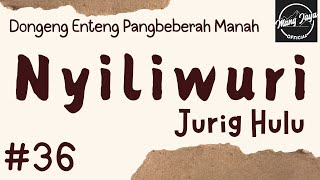 NYILIWURI JURIG HULU 36, Dongeng Enteng Mang Jaya, Carita Sunda @MangJayaOfficial