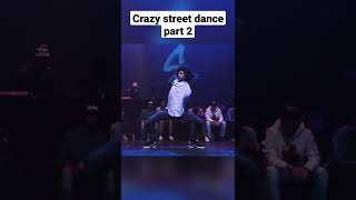 Crazy street dance part 1