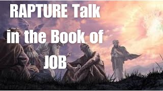 Rapture Talk in the Book of Job