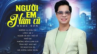 NHẠC SẾN NGỌC SƠN -  LK NGƯỜI EM NĂM CŨ | Nhạc Vàng Sến Xưa Đỉnh Cao