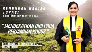 Renungan Harian Toraya || Jumat, 02 Agustus 2024