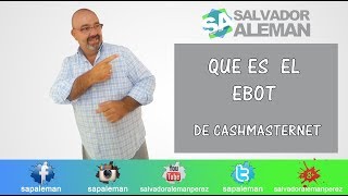 Que es eBot de Cashmasternet