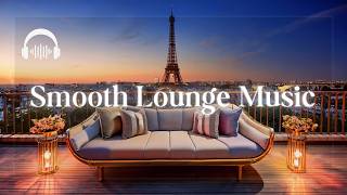 CHILLOUT SMOOTH MUSIC | Уютные Лаунж-Мелодии для Погружения в Чувства