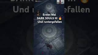 Erstes Mal DARK SOULS III 🔥 Runtergefallen #hard #gaming #darksouls3 #darksouls #games #gameplay