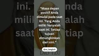 Masa depan anda dimulai dari saat ini by laozi #motivasi #quotes #laozi #katabijak