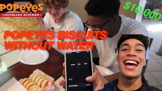 WHO CAN EAT THE MOST POPEYES BISCUITS WITHOUT WATER (winner wins $10,000)