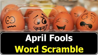 April Fools Day Word Scramble 2024 April Fools' Fun Unscrambled: Can You Decode the Laughter?