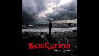 BAJO CUERDA  - Resquicios (Álbum Completo 2018)