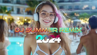 DJ SUMMER REMIX 2024 🌞🕺 Mashups & Remixes of Popular Songs 2024 🎉 DJ Club Music Dance Party 2024