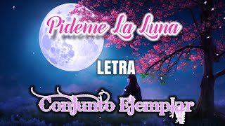 PIDEME LA LUNA - Conjunto Ejemplar (Letra)