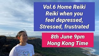 Vol.6 Home Reiki -Reiki for encouraging your self to be positive, when you feel depressed, stressful