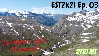 SUL PASSO PIù ALTO D'EUROPA! EST2K21 EP. 03