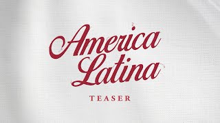 AMERICA LATINA - Teaser Trailer