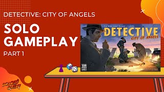 Detective City of Angels | Rules Overview & Solo Playthrough | Part 1 of 3