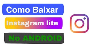 Como Baixar INSTAGRAM LITE No Android