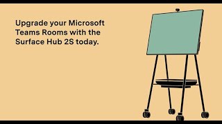 Upgrade your workspaces with the Microsoft Surface Hub 2S