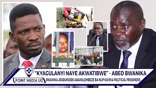 BREAKING! "ABAKULU MU NUP BAGENDA KUKWATIBWA" BWANIKA AYABIZZA KYAGULANYI KU BYA POLITICAL PRISONERS