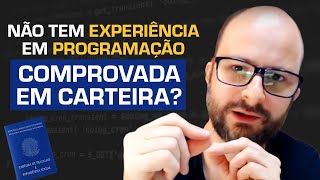 Como conseguir trabalho de programador mesmo sem experiência comprovada em carteira?