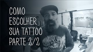 Como escolher uma tattoo - parte 2 de 2 | Tattoo Masters