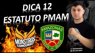 DICA 12 - ESTATUTO DA PMAM📝 - POLÍCIA MILITAR DO AMAZONAS