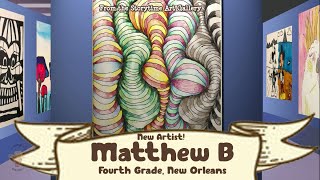 Storytime Virtual Art Exhibit Presents: MATTHEW B. from New Orleans