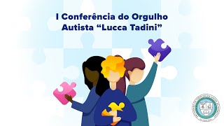 I Conferência do Orgulho Autista “Lucca Tadini”