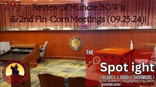 #293 | Review of Muncie BOW's & 2nd Fin-Com Meetings (09.25.24)! | The Political Spotlight