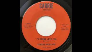 Edward Hamilton  -  I'm Gonna Love You