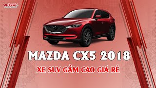 MAZDA CX5 BẢN FULL 1 CẦU 2018 | XE SUV GẦM CAO GIÁ RẺ