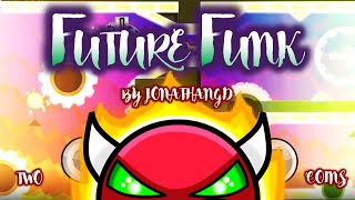 "FUTURE FUNK" (LEGENDARY XXL HARD DEMON) by JonathanGD 100% [2 Coins] | Geometry Dash