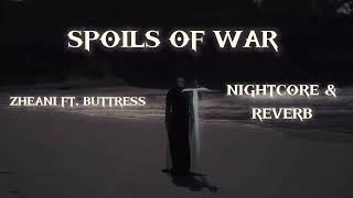 Spoils of war- Zheani fr. buttress ( Nightcore & reverb )