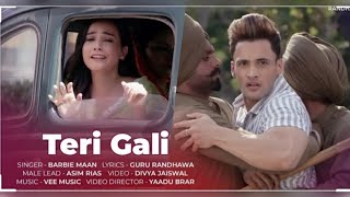 Teri Gali (official Song) Barbie Maan Ft Asim Riaz | vee | Guru Randhawa