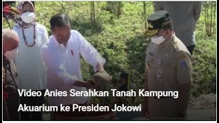 Video Anies Serahkan Tanah Kampung Akuarium ke Presiden Jokowi