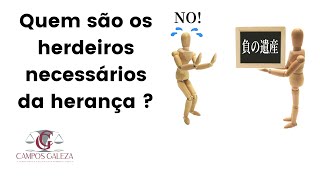 Herança - herdeiros necessários quem são e quais os seus direitos?