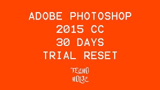 How to Reset Adobe Photoshop CC Trial for 30 More Days