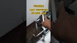 PROSES cuci membran 20.000 gpd