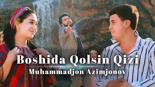 Muhammadjon Azimjonov - Boshida Qolsin Qizi (Video Klip)