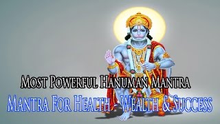 Most Powerful Hanuman Mantra | Mantra For Health - Wealth & Success | Nonstop