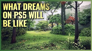 The Future of Dreams & PS5 Version - Talk, Expectations & More (Dreams PS4)