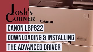 LBP622 - Downloading & Installing the Advanced Driver for the Canon LBP622 Printer