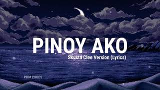 Skusta Clee Version - Pinoy Ako (Lyrics) Orange & Lemons