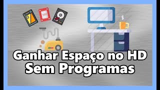 Como liberar bastante espaço no HD ou SSD - Sem Programas