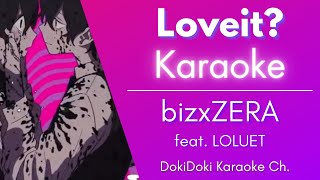 Karaoke ♬ biz×ZERA feat. LOLUET - Loveit? 【Off Vocal Romaji】